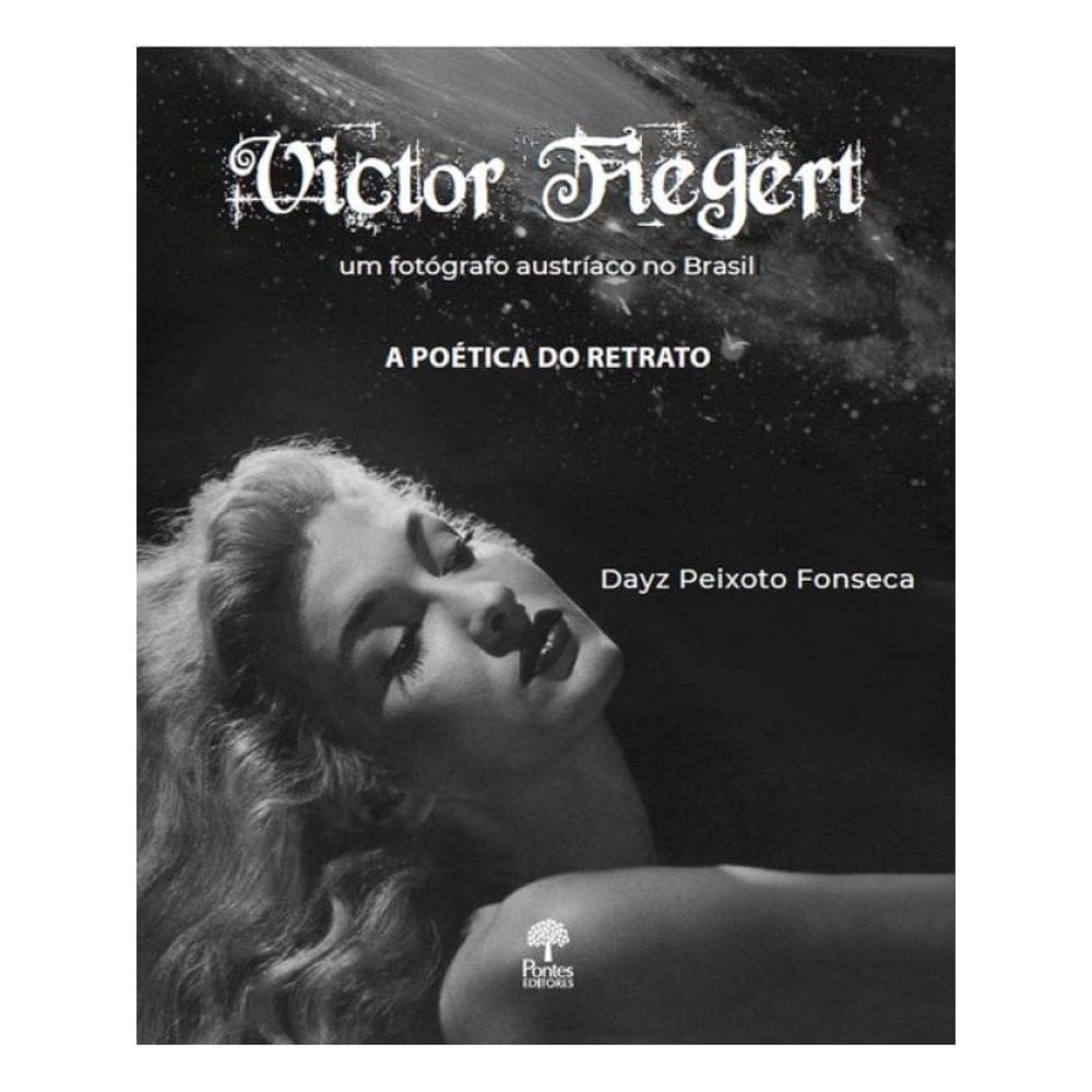 Victor Fiegert - Um Fotografo Austríaco No Brasil