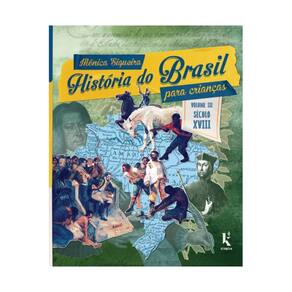 História do Brasil para crianças: vol. III – século XVIII