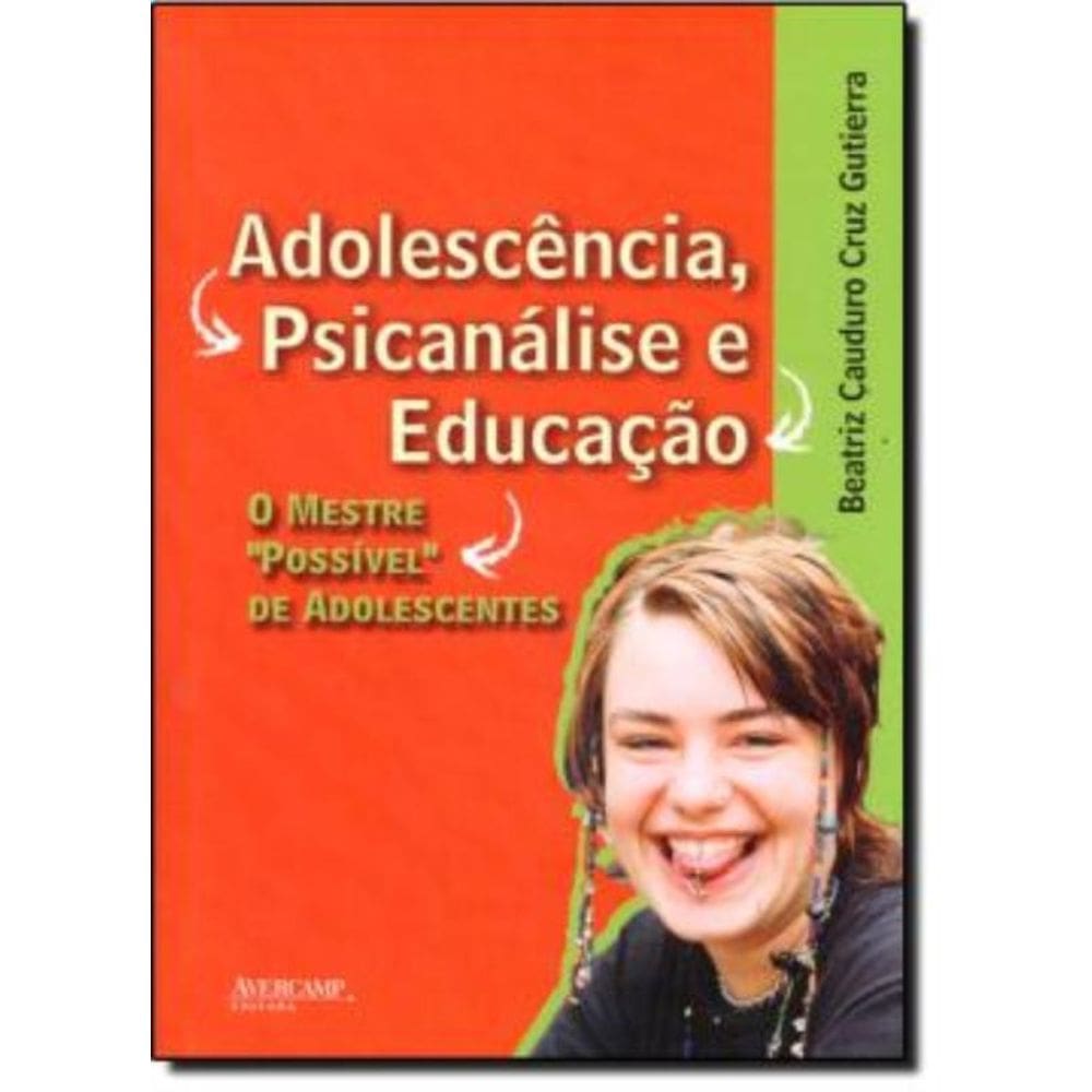 Adolescencia, Psicanalise E Educacao