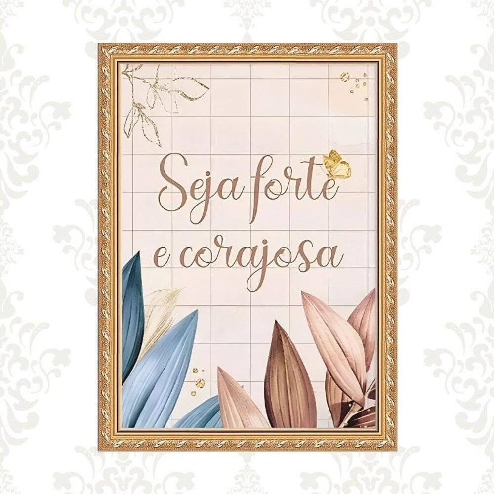 Quadro Moldura Dourada Seja Forte E Corajosa 45X34Cm