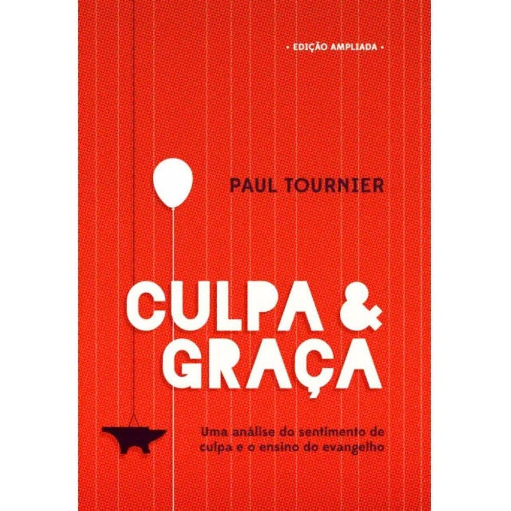 Livro Culpa E Graça Análise Sentimento Culpa - Paul Tournier