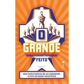 O Grande Feito: Uma Linda História de um Estudante, o Livro do Aluno Recordista