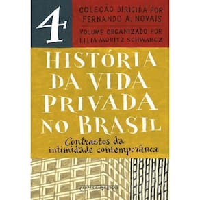 História da Vida Privada no Brasil - Vol. 04