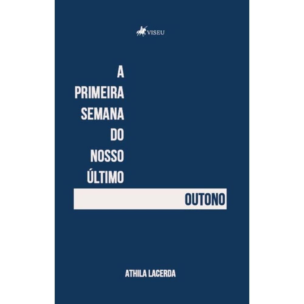 A Primeira Semana do Nosso Último Outono