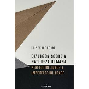 Diálogos sobre a natureza humana: Perfectibilidade e imperfectibilidade