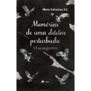 Memórias de uma Detetive Perturbada: O Açougueiro