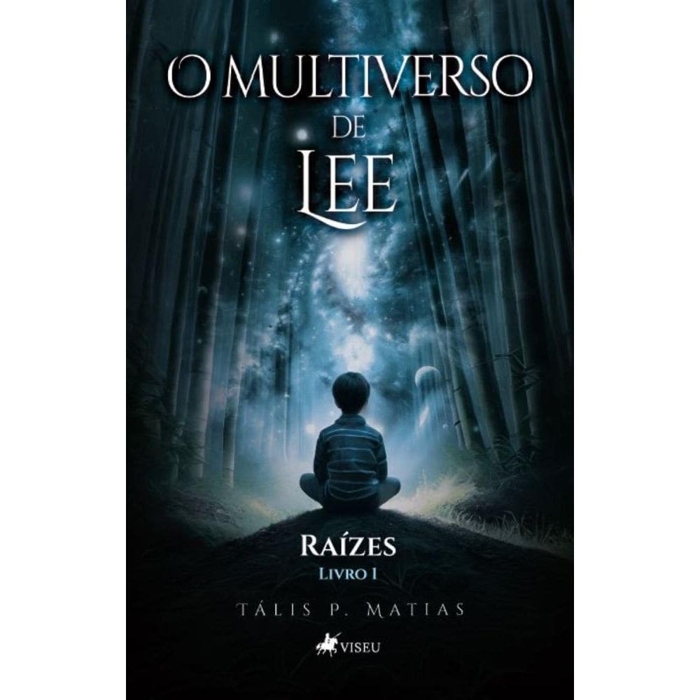 O Multiverso de Lee: Raízes - Livro 01