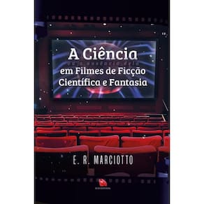 A ciência ou a ausência dela em filmes de ficção científica e fantasia