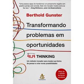 Transformando Problemas em Oportunidades: Um Metodo Inovador para Mudar