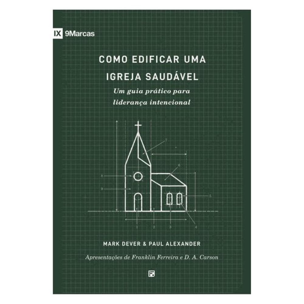 Como Edificar Uma Igreja Saudável - Vol. 2