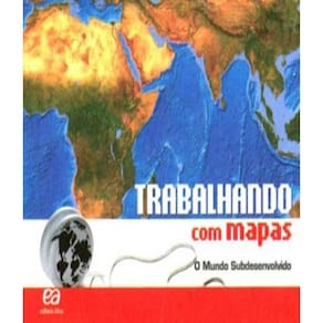 Livro Trabalhando Com Mapas - O Mundo Subdesenvolvido