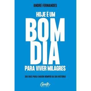 Hoje é um bom dia para viver milagres