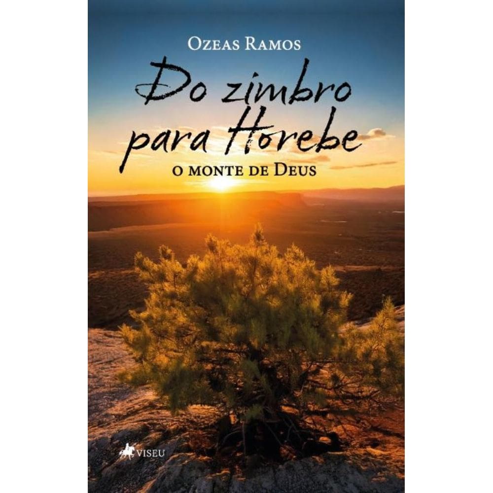 Do Zimbro para Horebe: O monte de Deus
