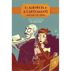 O Alienista e a Cartomante - Edição Com Mediação de Leitura e Comentários de Ana Cristina Melo