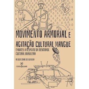 Movimento Armorial e Agitação Cultural Mangue: embates a respeito da identidade cultural brasileira