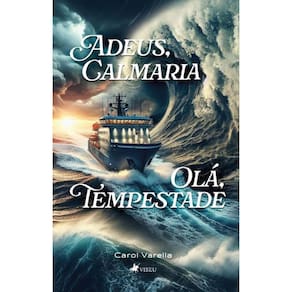 Adeus, Calmaria e Olá, Tempestade