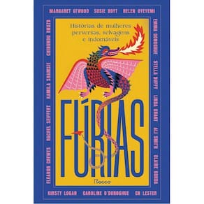 Fúrias - Histórias de Mulheres Perversas, Selvagens e Indomáveis