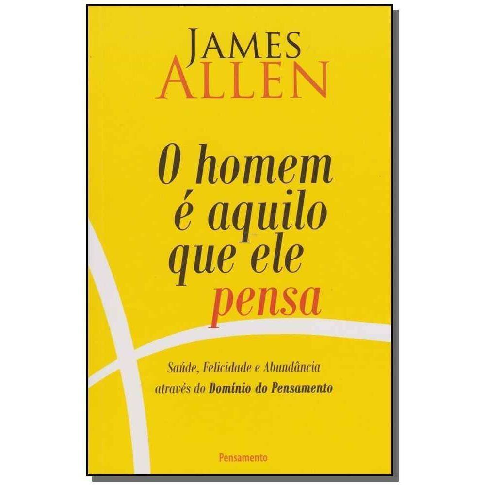 o Homem é Aquilo Que Ele Pensa 2° Edição - o Homem é Aquilo Que Ele Pensa 2° Edição