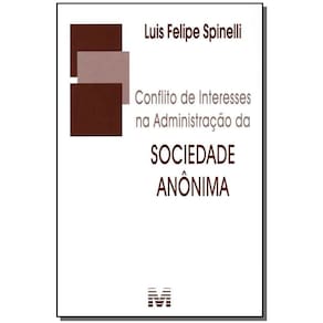 Conflito De Interesses Na Administração Da Sociedade Anônima - 1 Ed./2011