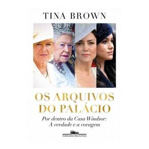 Os Arquivos do Palácio - Por Dentro da Casa Windsor: A Verdade e a Voragem