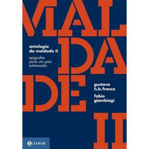Antologia Da Maldade - Vol. Ii - Epígrafes Para Um País Estressado