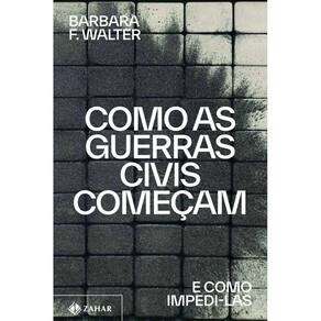 Como as Guerras Civis Começam - E Como Impedi-Las