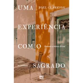 Uma Experiência Com o Sagrado - Sentindo a Beleza Divina no Cotidiano