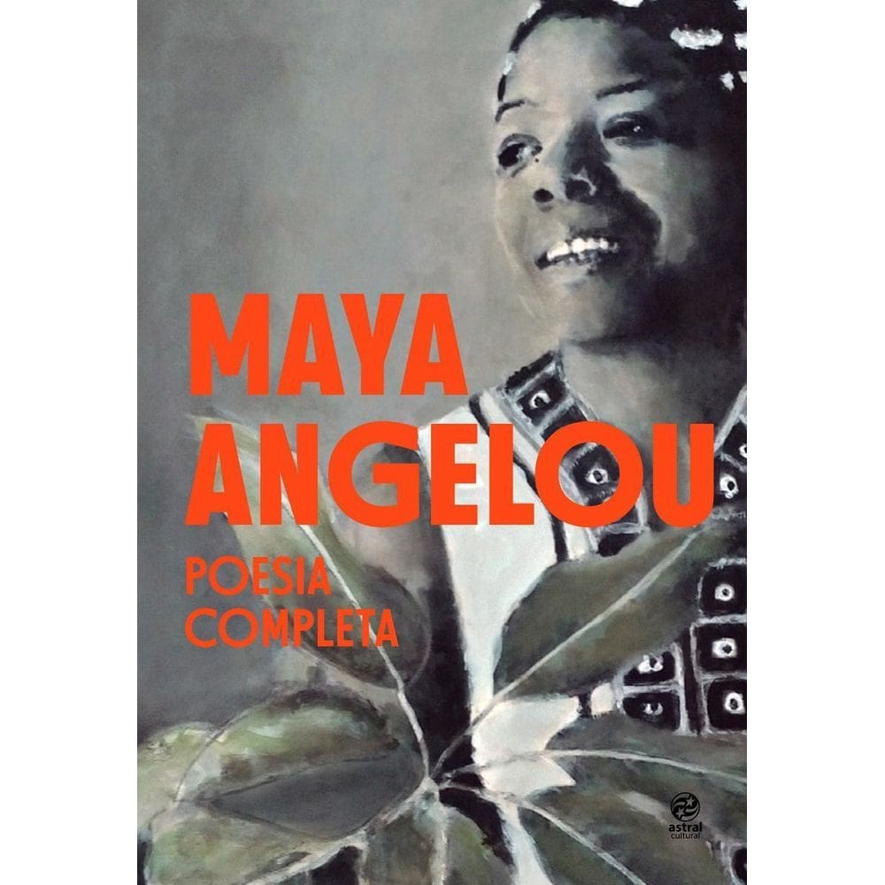 Maya Angelou - Poesia Completa