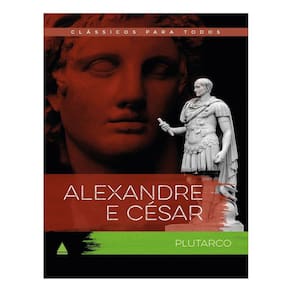 Clássicos Para Todos - Alexandre e César