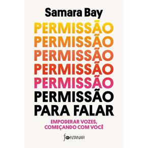 Permissão Para Falar - Empoderar Vozes, Começando Com Você