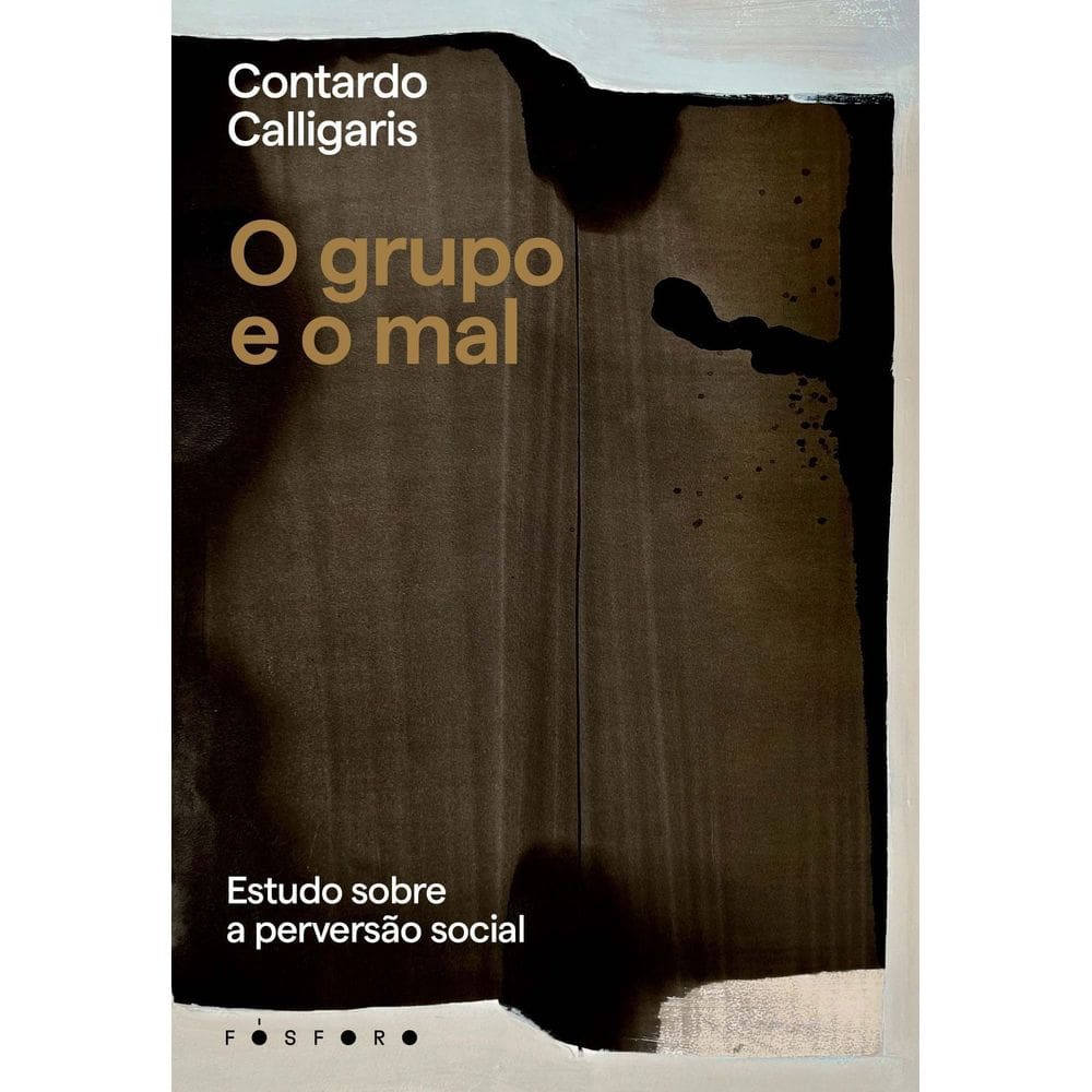 O Grupo e o Mal - Estudo Sobre a Perversão Social