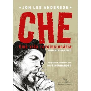 Che - Uma Vida Revolucionária - Romance Gráfico