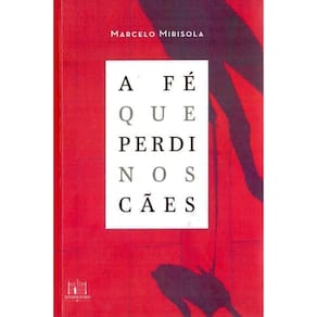 a Fé Que Perdi Nos Cães