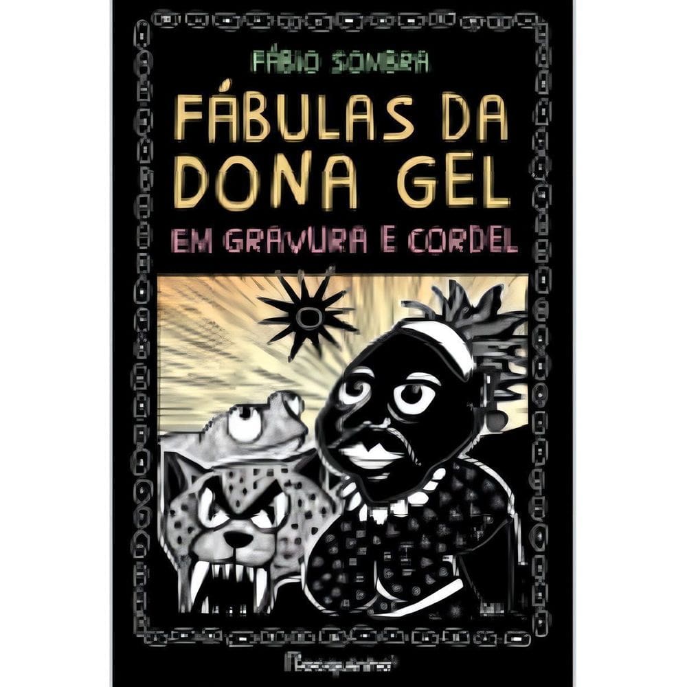 Fábulas da Dona Gel - Em Gravura e Cordel