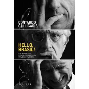 Hello, Brasil! e Outros Ensaios: Psicanálise da Estranha Civilização Brasileira