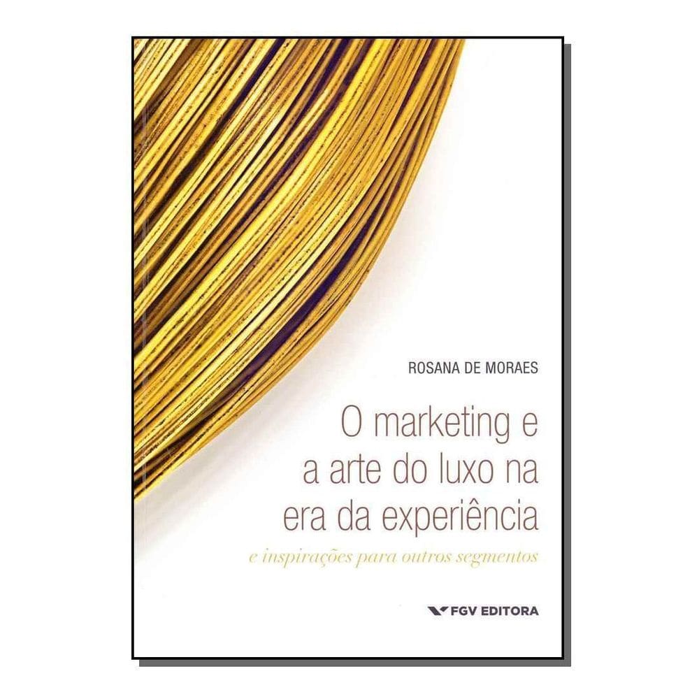 Marketing e a Arte do Luxo na Era da Experiência, O