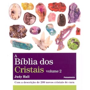 a Bíblia Dos Cristais - Vol. 2 - Com a Descrição De 200 Novos Cristais De Cura