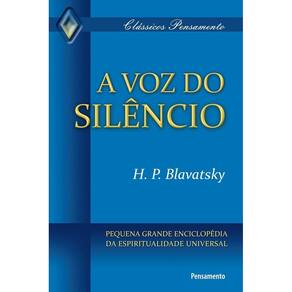 a Voz Do Silêncio - Pequena Grande Enciclopédia Da Espiritualidade Universal