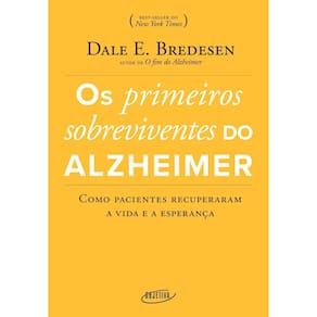 Os Primeiros Sobreviventes do Alzheimer - Como Pacientes Recuperaram a Vida e a Esperança