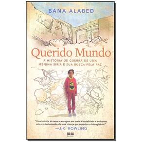 Querido Mundo: a Historia De Guerra De Uma Menina Siria e Sua Busca Pela Paz