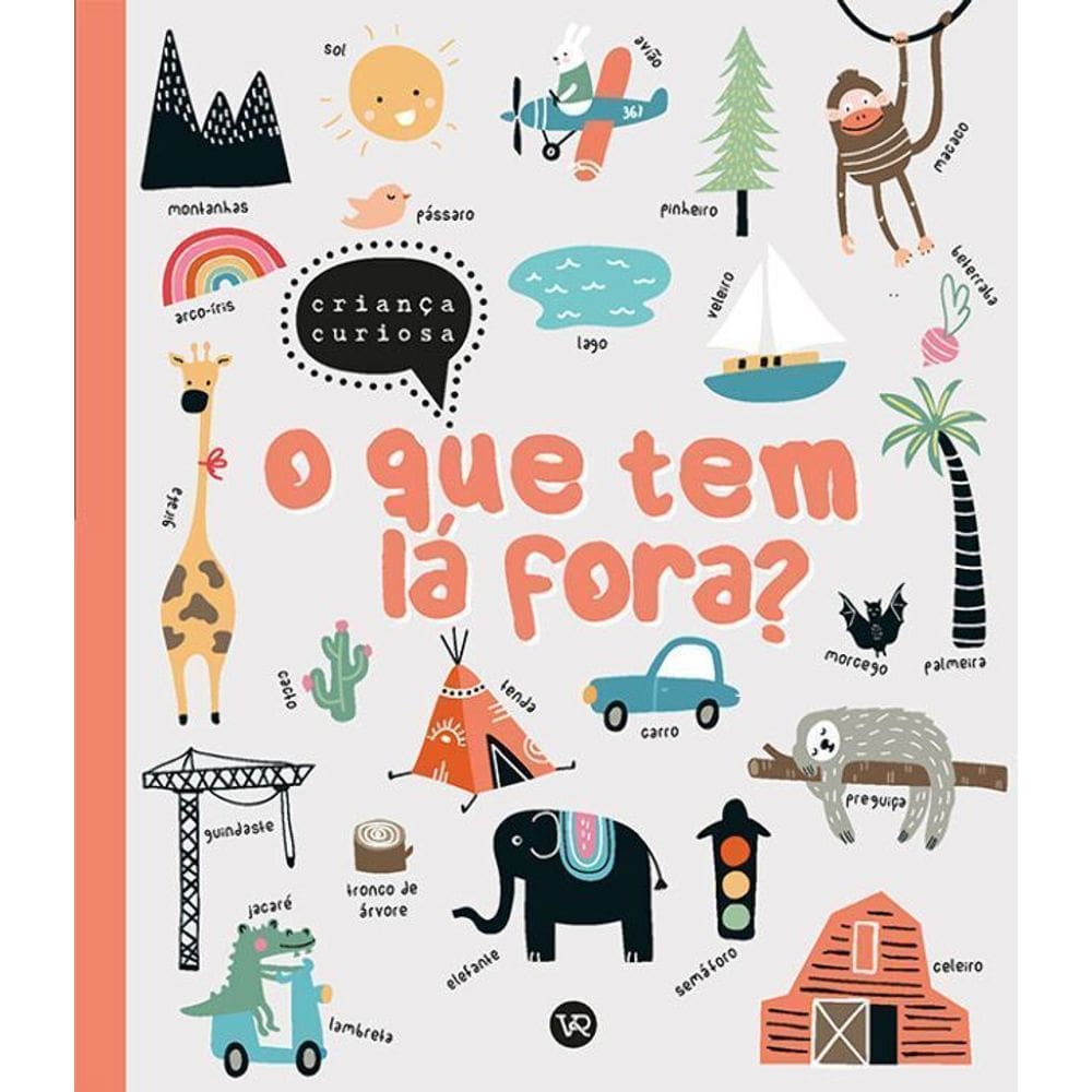 O que tem lá fora?