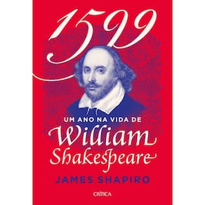 1599 - Um Ano na Vida de William Shakespeare