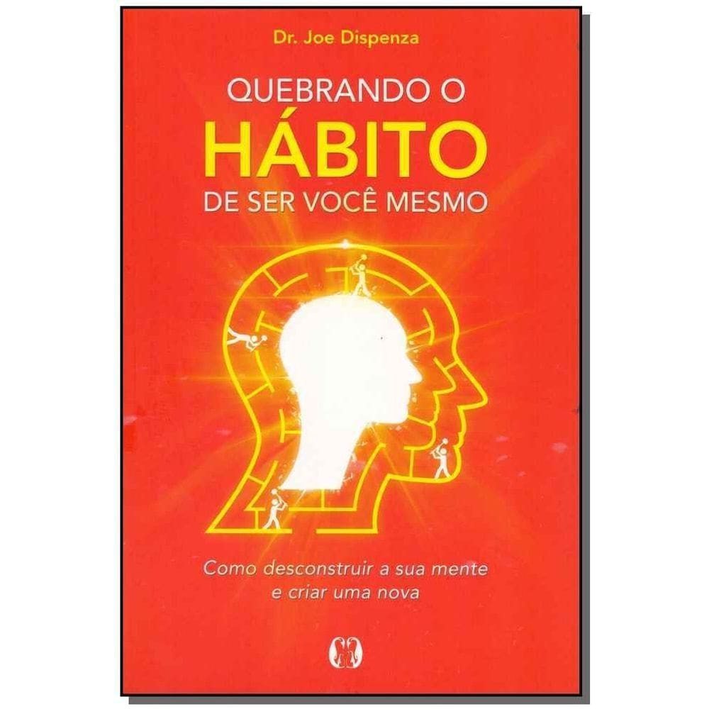 Quebrando o Hábito de Ser Você Mesmo