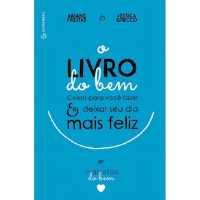 o Livro Do Bem - Coisas Para Você Fazer e Deixar o Seu Dia Mais Feliz