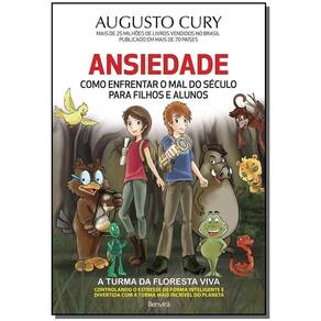 Ansiedade - Como Enfrentar o Mal Do Século Para Filhos e Alunos