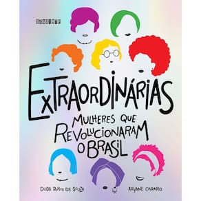 Extraordinárias - Mulheres Que Revolucionaram o Brasil