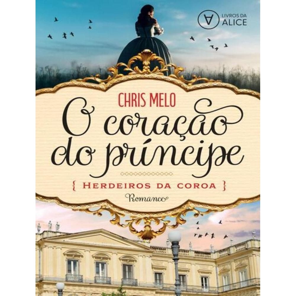 o Coração Do Príncipe - Herdeiros Da Coroa