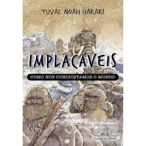 Implacáveis - Como Nós Conquistamos o Mundo