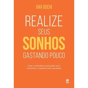Realize seus sonhos gastando pouco