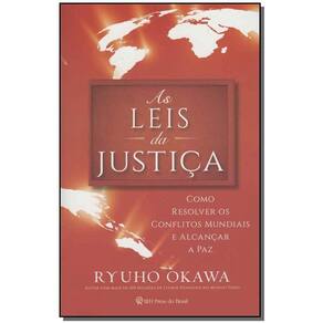 As Leis Da Justiça - Como Resolver Os Conflitos Mundiais e Alcançar a Paz